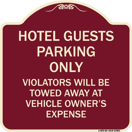 Signmission Hotel Guests Parking Violators Towed Away Vehicle Owners Expense Alum, 18" L, 18" H, BU-1818-23903 A-DES-BU-1818-23903